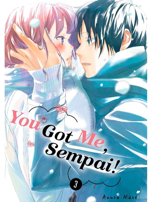 Cover image for You Got Me, Sempai!, Volume 3